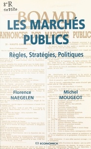 Florence Naegelen - Les marchés publics - Règles, stratégies, politiques.