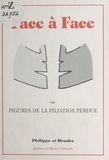 Philippe Parmentier et Branka Parmentier - Face à face ou Figures de la filiation perdue.
