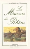 Guy Dürrenmatt - La mémoire du Rhône.