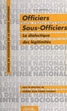 Hubert Jean-Pierre Thomas et  Centre d'études en sciences so - Officiers, sous-officiers : la dialectique des légitimités.