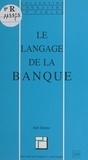 Alain Belsoeur - Le langage de la banque.