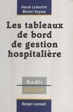 Michel Vaysse et Hervé Leteurtre - Les tableaux de bord de gestion hospitalière.