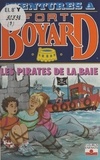 Dan Mitrecey - Aventures à Fort-Boyard Tome 9 : Les pirates de la baie.