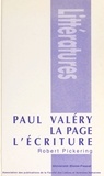 Robert Pickering - Paul Valery, La Page, L'Ecriture.