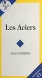 André Signora - Les aciers.