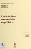  Séminaire Robert Debré et François Beaufils - Les infections nosocomiales en pédiatrie.
