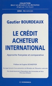  Bourdeaux et  Gautier - Le crédit acheteur international - Approche française et comparative.