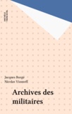 Nicolas Viasnoff et Jacques Borgé - Archives des militaires.