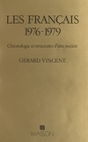 Gérard Vincent et Anne Gournay - Les Français, 1976-1979 : chronologie et structures d'une société.