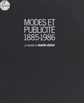 Modes et publicité, 1885-1986 - Le regard de "Marie-Claire".