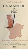 Jean-Yves Cuquemelle - La Manche en 1987 : chronologie, données et statistiques - Au jour le jour, ce qu'il faut retenir de l'année.