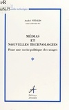  Vitalis et  Collectif - Médias et nouvelles technologies - Pour une socio-politique des usages.