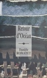 Danièle Romatet - Retour d'océan.