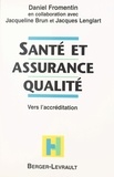 Daniel Fromentin et  Collectif - Sante Et Assurance Qualite. Vers L'Accreditation.