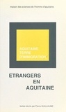Pierre Guillaume - Etrangers en Aquitaine.