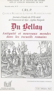 Josiane Rieu et  Collectif - Du Bellay. Antiquite Et Nouveaux Mondes Dans Les Recueils Romains.