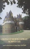 Jean-Marc Pastré - Chateau Et Societe Castrale Au Moyen Age. Actes Du Colloque Des 7-8-9 Mars 1997.