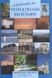 Martine Guyot et Jean Berton - À la découverte des villes et villages de Haute-Marne.