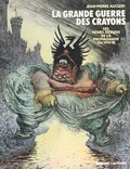 Jean-Pierre Auclert - La Grande guerre des crayons - Les noirs dessins de la propagande en 1914-18.