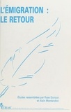 Rose Duroux et Alain Montandon - L'Emigration : Le Retour.