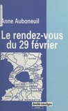 Anne Auboneuil - Le rendez-vous du 29 février.