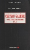Eric Tarrade - Chateau Galere. Cuvee Soixante-Huitarde Aoc.