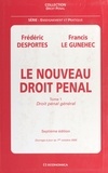 Francis Le Gunehec et Frédéric Desportes - Le Nouveau Droit Penal. Tome 1, Droit Penal General, 7eme Edition.