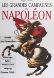 Serge Cosseron - Les Grandes Campagnes De Napoleon. Des Campagnes D'Italie A La Campagne De France.