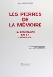 Albert Oriol-Maloire - Les pierres de la mémoire - La Résistance en R1, Rhône-Alpes.