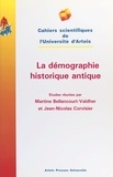 Martine Bellancourt-Valdher et  Collectif - La démographie historique antique - [premier Colloque international de démographie historique antique, Arras, 22 et 23 novembre 1996].