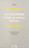 Jean-Michel Blanquer - La Colombie à l'aube du troisième millénaire.