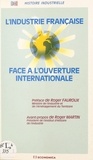 Roger Fauroux - L'industrie française face à l'ouverture internationale - [actes] du colloque, [Paris].