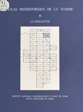  Institut national du patrimoin et Mounira Harbi-Riahi - Atlas préhistorique de la Tunisie (6) : La Goulette.