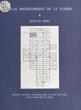 Gabriel Camps et Mounira Harbi-Riahi - Atlas préhistorique de la Tunisie (4) : Souk el Arba.