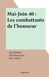 Jean Delmas et Paul Devautour - Mai-Juin 40 : Les combattants de l'honneur.