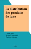  Lebel - La Distribution des produits de luxe.