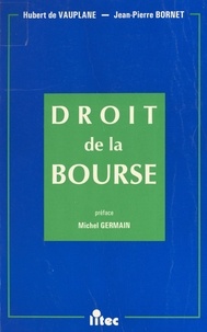 Jean-Pierre Bornet et Hubert de Vauplane - Droit de la Bourse.