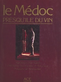 Hugh Johnson et Pierre Veilletet - Le Médoc, presqu'île du vin.