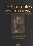 Raymond Dumay et Michel Creignou - Les Charentes, pays du Cognac.