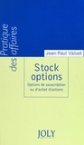 Jean-Paul Valuet - Stock options - Options de souscription ou d'achat d'actions.