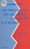 Dominique Redor et Henri Bartoli - Les inégalités de salaire à l'Est et à l'Ouest.