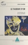 Jean Fougère et Antoine Blondin - Le faiseur d'or - Nouvelles.