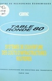  Table ronde d'économie des tra et  Centre de recherches économiqu - Systèmes de couverture des coûts d'infrastructures routières - Rapport de la quatre-vingtième Table ronde d'économie des transports tenue à Paris les 9 et 10 février 1989.