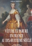 Gilberte Vrignaud - Veture Et Parure En France Au 18e.