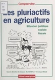 Jacques Blanchet - Les Pluriactifs En Agriculture. Entre Traditions Et Innovations.