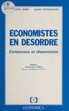 Bernard Bobe et Alain Etchegoyen - Économistes en désordre : consensus et dissensions.