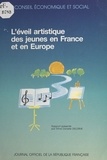 Danièle Delorme et  Conseil Economique et Social - L'éveil artistique des jeunes en France et en Europe - Séances des 10 et 11 décembre 1991.