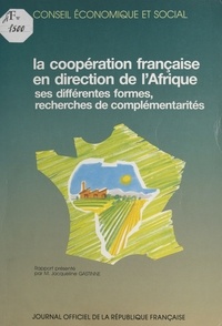 Jacqueline Gastinne et  Conseil Economique et Social - La coopération française en direction de l'Afrique : ses différentes formes, recherches de complémentarités - Rapport du 22 janvier 1991.
