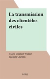 Marie Chaniot-Waline - La transmission des clientèles civiles.