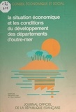  Conseil Economique et Social et Guy Jarnac - La situation économique et les conditions du développement des départements d'outre-mer - Séances des 9 et 10 novembre 1987.